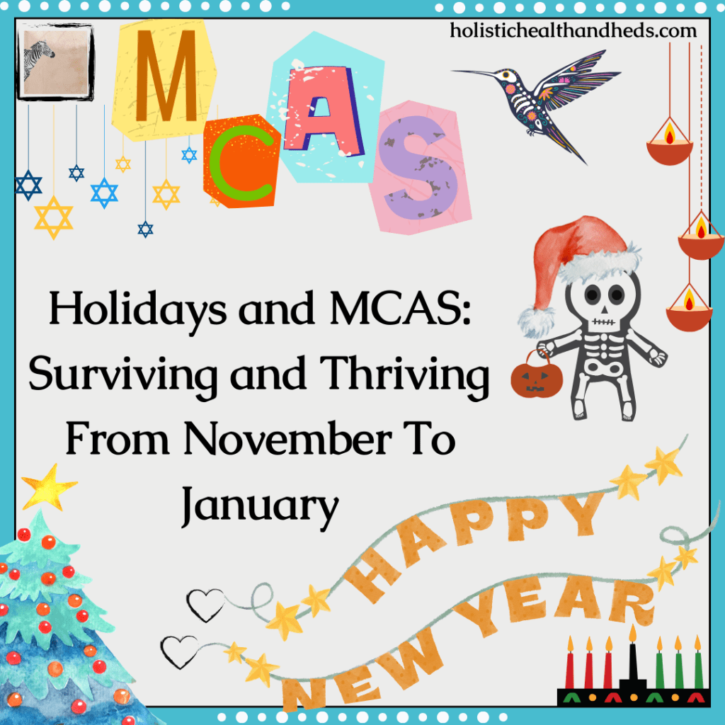 Holidays and MCAS: Surviving and Thriving From November To&nbsp;January
