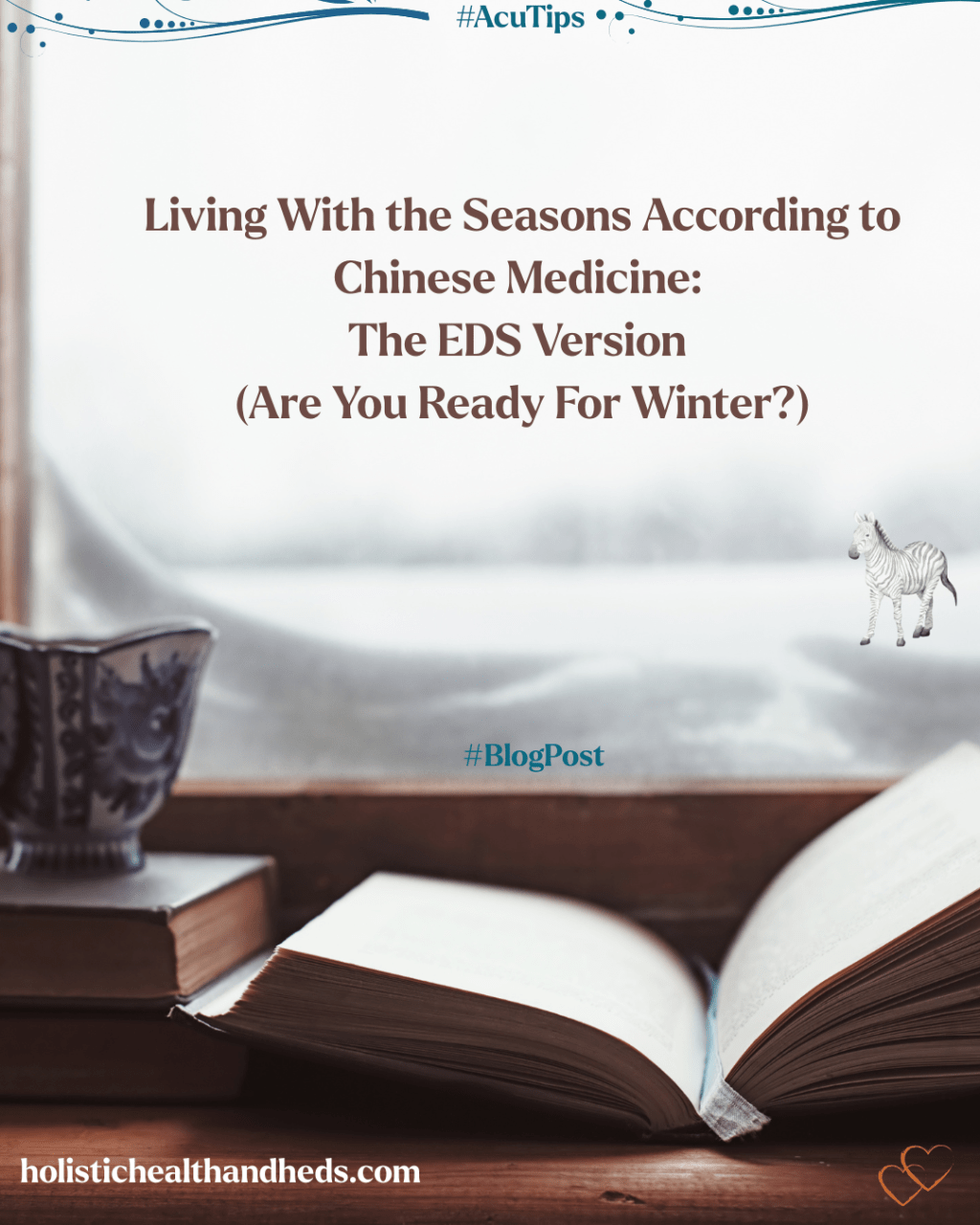 Living With the Seasons According to Chinese Medicine: The EDS Version (Are You Ready For&nbsp;Winter?)