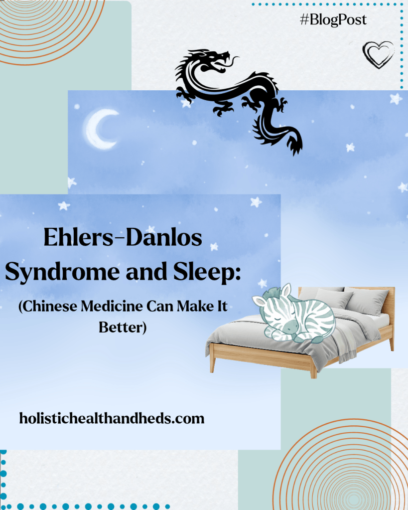 Ehlers-Danlos Syndrome and Sleep (Chinese Medicine Can Make It Better ...